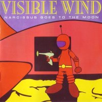 Visible Wind - Narcissus Goes To The Moon (1996)