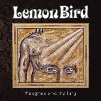 Lemon Bird - Hangman And The Jury (2010)