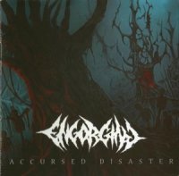 Engorging - Accursed Disaster (2011)