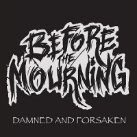 Before The Mourning - Damned and Forsaken (2014)