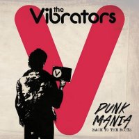 The Vibrators - - Punk Mania (Back To The Roots) (2014)