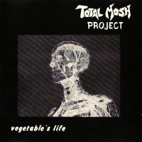 Total Mosh Project - Vegetable\'s Life (1991)