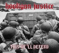 Hooligan Justice - This We\'ll Defend (2017)