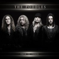 The Poodles - Tour De Force (2013)