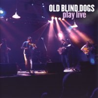 Old Blind Dogs - Play Live (2005)