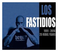 Los Fastidios - 1991-2016 25 Rebel Years (2016)