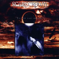 Scarecrown - \'Til the Last Breath (2006)