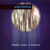 Unitopia - More Than A Dream (2005)