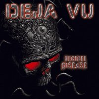 Deja Vu - Decibel Disease (2008)