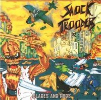 Shock Troopers - Blades and Rods (2010)  Lossless