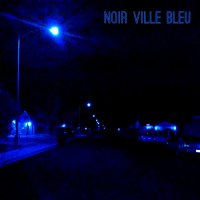 Jon Sears & The Nobodies - Noir Ville Bleu (2017)