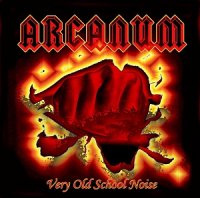 Arcanum - Very Old School Noise (2017)