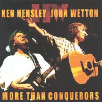 Ken Hensley & John Wetton - More Than Conquerors (2002)