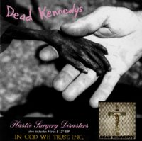 Dead Kennedys - Plastic Surgery Disasters (+12\'\' EP) (1982)