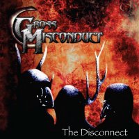 Gross Misconduct - The Disconnect (2011)