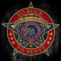 The Bullhounds - To Rock and to Serve (2016)