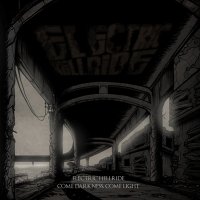 Electric Hellride - Come Darkness, Come Light [ep] (2014)