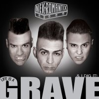 Nekromantix - Life Is A Grave & I Dig It! (2007)