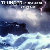 Phil Vincent - Thunder In The East (2000)