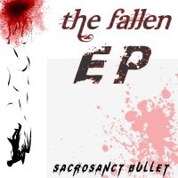 Sacrosanct Bullet - The Fallen (2015)