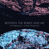 Between The Buried And Me - The Parallax II: The Future Sequence (2012)