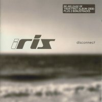 Iris - Disconnect ( Re:2005) (1999)  Lossless