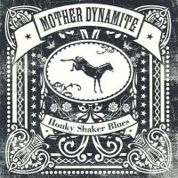 Mother Dynamite - Honky Shaker Blues (2012)