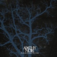 Apathy Noir - Across Dark Waters (2016)