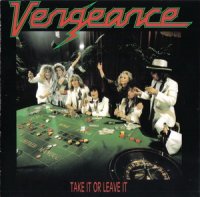 Vengeance - Take It Or Leave It (Expanded & Remastered 1998) (1987)