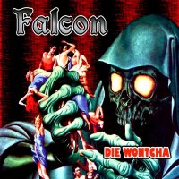 Falcon - Die Wontcha (2008)