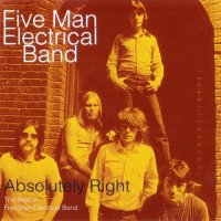 Five Man Electrical Band - Absolutely Right-The Best of Five Man Electrical Band 1970-1973 (1995)