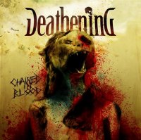 Deathening - Chained In Blood (2013)