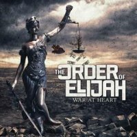 The Order of Elijah - War At Heart (2016)