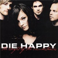 Die Happy - The Weight Of The Circumstances (2003)