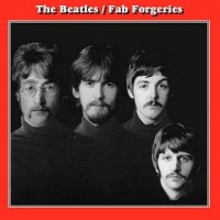 The Beatles - Fab Forgeries (2010)
