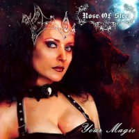 Rose Of Steel - Your Magic (2015)