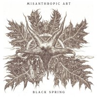 Misanthropic Art - Black Spring (2012)