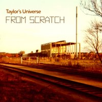 Taylor\'s Universe - From Scratch (2015)