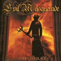 Evil Masquerade - Fade To Black (2009)