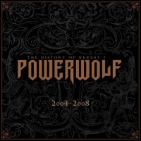 Powerwolf - The History Of Heresy I 2004 - 2008 (2014)  Lossless