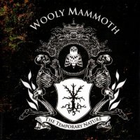 Wooly Mammoth - The Temporary Nature (2006)