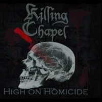 Killing Chapel - High On Homicide (2017)