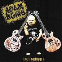Adam Bomb - Get Animal 1 (reissue) (2017)
