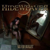 Hideweaver - Silver Bullet (2012)