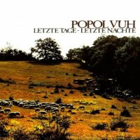 Popol Vuh - Letzte Tage - Letzte Nachte (1976)