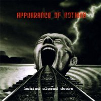 Appearance Of Nothing - Behind Closed Doors (2006)