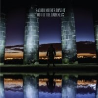 Sacred Mother Tongue - Out Of The Darkness (2013)