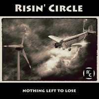 Risin\' Circle - Nothing Left To Lose (2016)