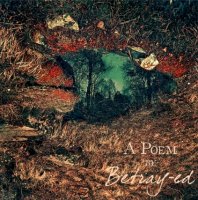 Betray-Ed - A Poem (2011)