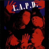 L.A.P.D. (pre-Korn) - L.A.P.D. (1990)